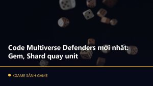 Read more about the article Code Multiverse Defenders mới nhất: Gem, Shard quay unit