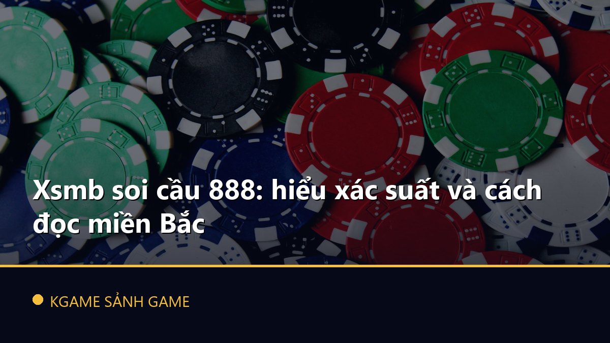 Read more about the article Xsmb soi cầu 888: hiểu xác suất và cách đọc miền Bắc
